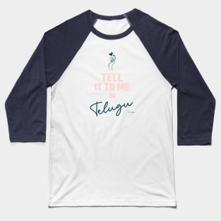 Tell it to me in Telugu. Baseball T-Shirt